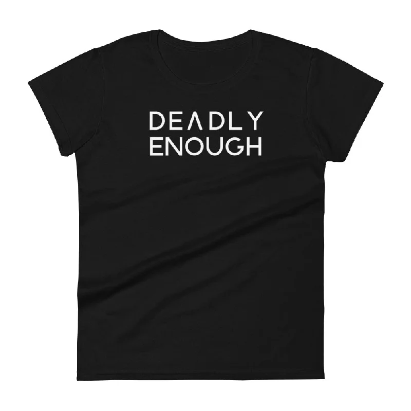 Deadly Enough Women's Tee Jersey Fabric Tulle Fabric Batik Fabric