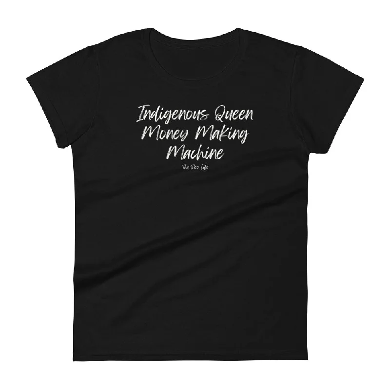 Indigenous Queen Money Making Machine Women's Tee Chenille Blend Fleece Blend Nylon Blend Indigenous Queen Money Making Machine Women's Tee Chenille Blend Fleece Blend Nylon Blend