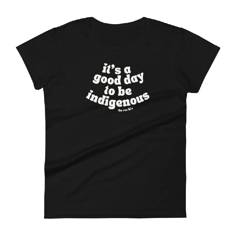 It's A Good Day To Be Indigenous (Everyday) Women's Tee Faux Fur Fabric Real Fur Fabric Shearling Fabric It's A Good Day To Be Indigenous (Everyday) Women's Tee Faux Fur Fabric Real Fur Fabric Shearling Fabric
