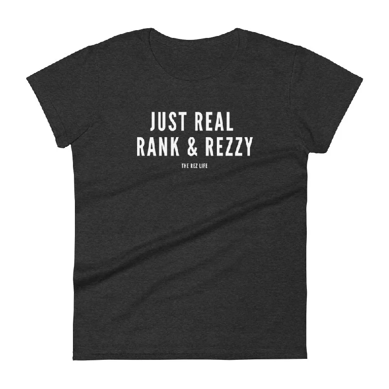 Not Even A Little, JUST REAL RANK & REZZY! Women's Tee Silk Blend Satin Velvet