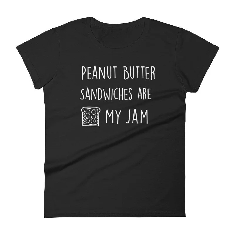 Peanut Butter Sandwiches Are My Jam: Black Ladies T-Shirt Silk Blend Satin Velvet