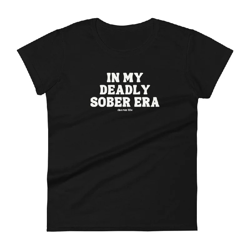 PROUD!!! In My Deadly Sober Era Women's Tee Welt Pockets Slit Pockets Flap Pockets
