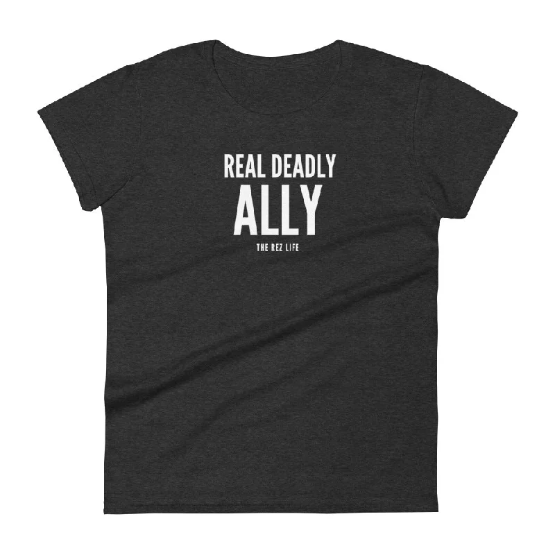 You Know Who You Are - A Real Deadly ALLY! Women's Tee Elasticated Padded Insulated