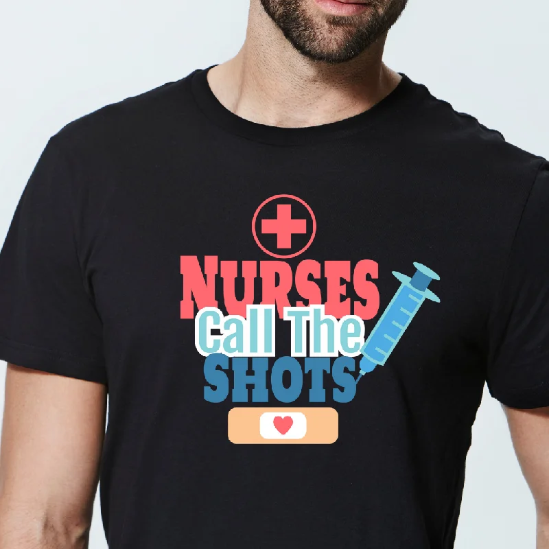 Nurses Call the Shots Unisex T-Shirt Layered Multi-layer Single Layer