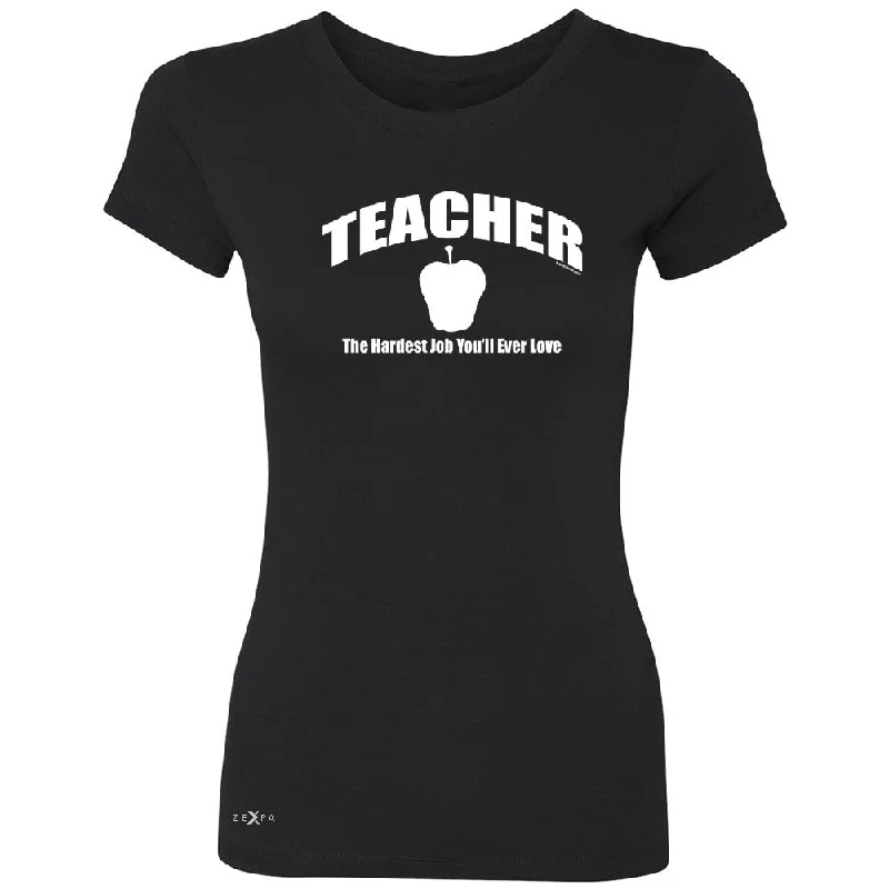 Zexpa Apparelâ„¢ Teacher Women's T-shirt The Hardest Job You Will Ever Love Tee Silk Blend Satin Velvet