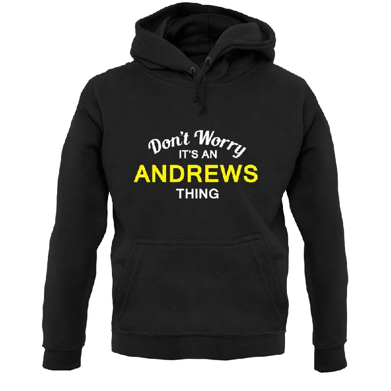 Don't Worry It's an ANDREWS Thing! Unisex Hoodie Hoodie with Reflective Safety Nightwear Don't Worry It's an ANDREWS Thing! Unisex Hoodie Hoodie with Reflective Safety Nightwear