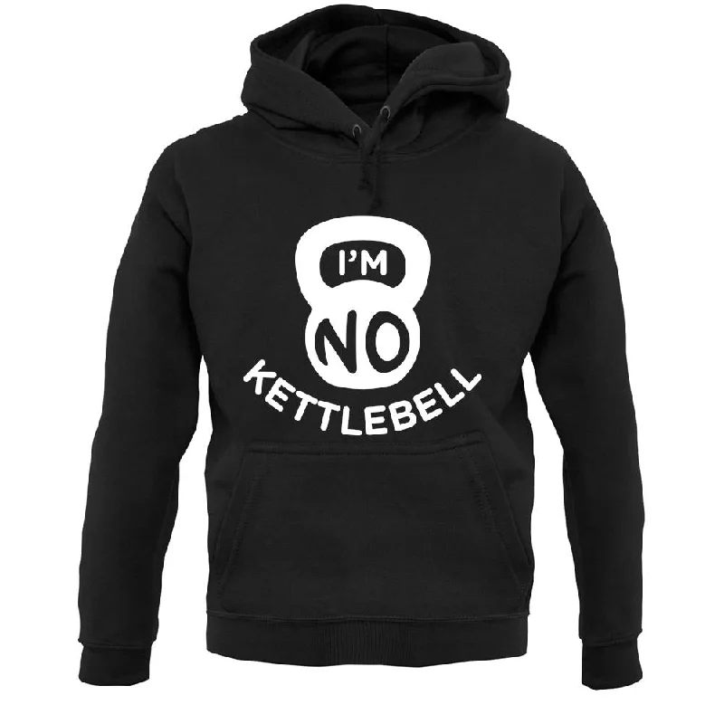 I'm No Kettlebell Unisex Hoodie Hoodie with Hem Patch Decorative Personalized