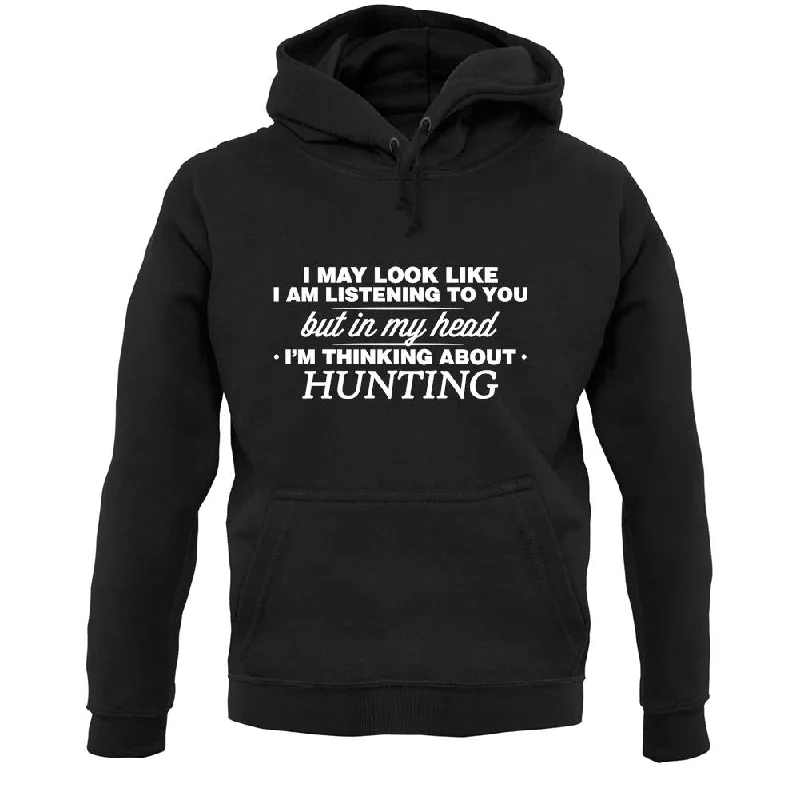 In My Head I'm Hunting Unisex Hoodie Hooded Sweatshirt Casual Wear Street Style